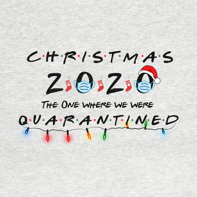 Christmas Light 2020 The One Where We Were Quarantined T-shirt, Christmas 2020 Shirt, Christmas 2020 Quarantined by WoowyStore